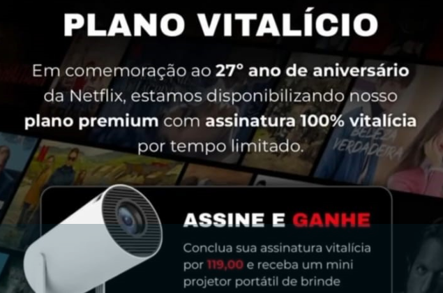Assinatura vitalícia da Netflix por R$ 119? O TNH1 conferiu